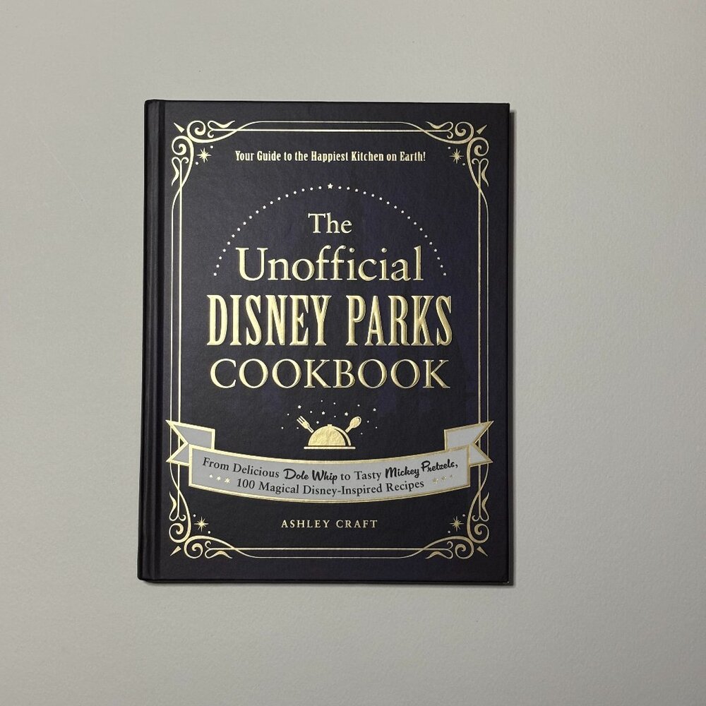 The Unofficial Disney Parks Cookbook: From Delicious Dole Whip to Tasty...